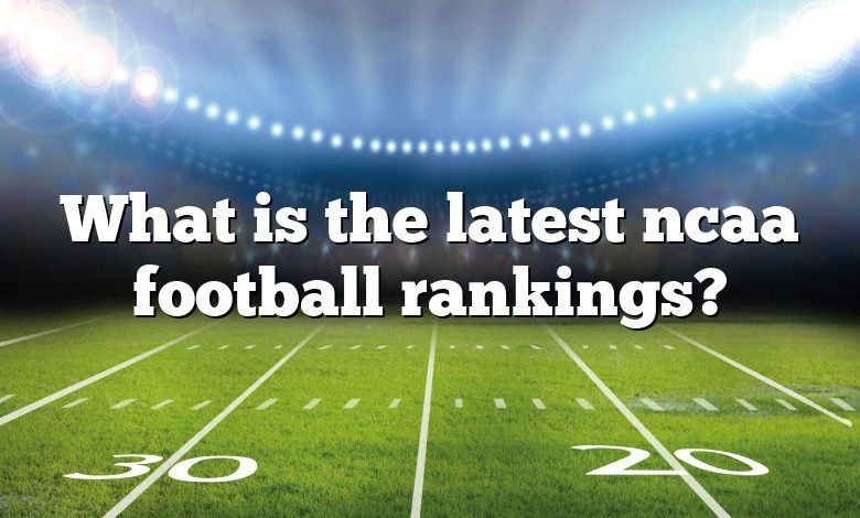 What is the latest ncaa football rankings?