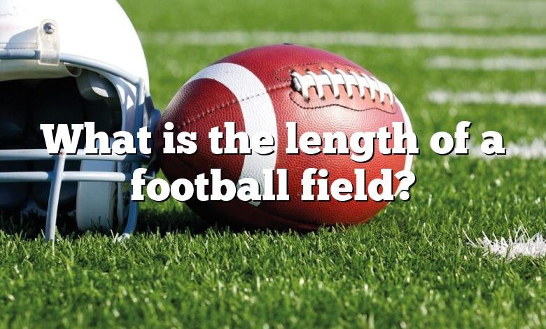 What is the length of a football field?