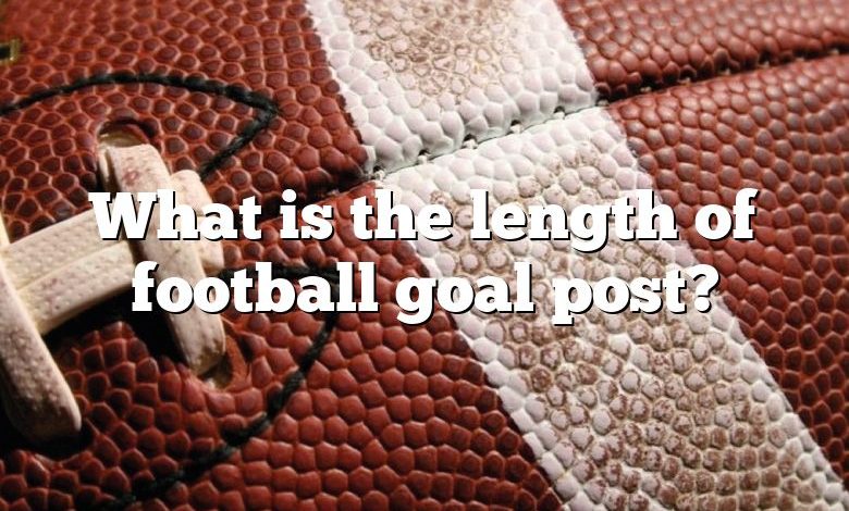 What is the length of football goal post?