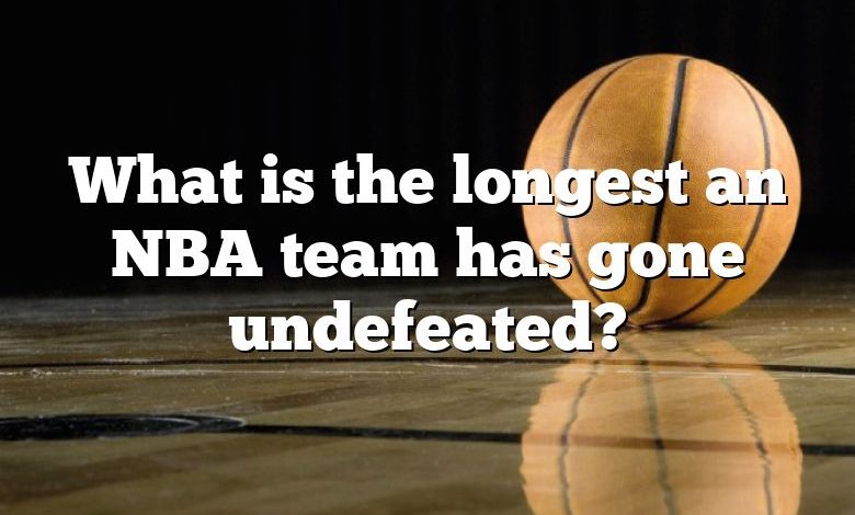 What is the longest an NBA team has gone undefeated?