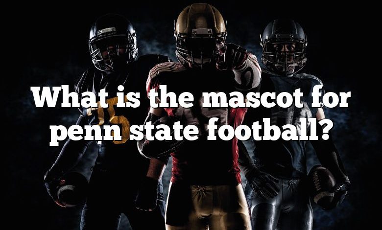 What is the mascot for penn state football?