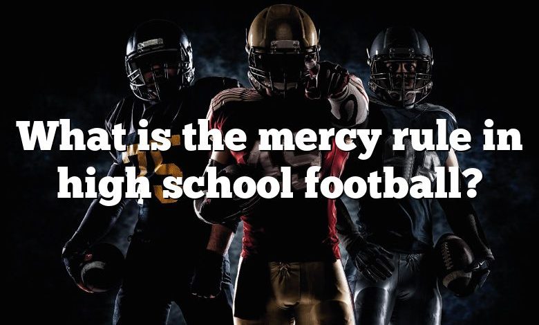 What is the mercy rule in high school football?