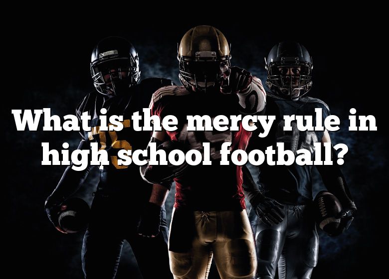 what-is-the-mercy-rule-in-high-school-football-dna-of-sports