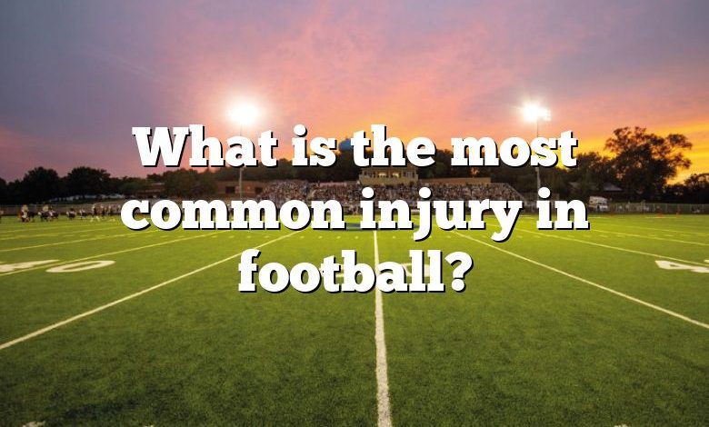 What is the most common injury in football?