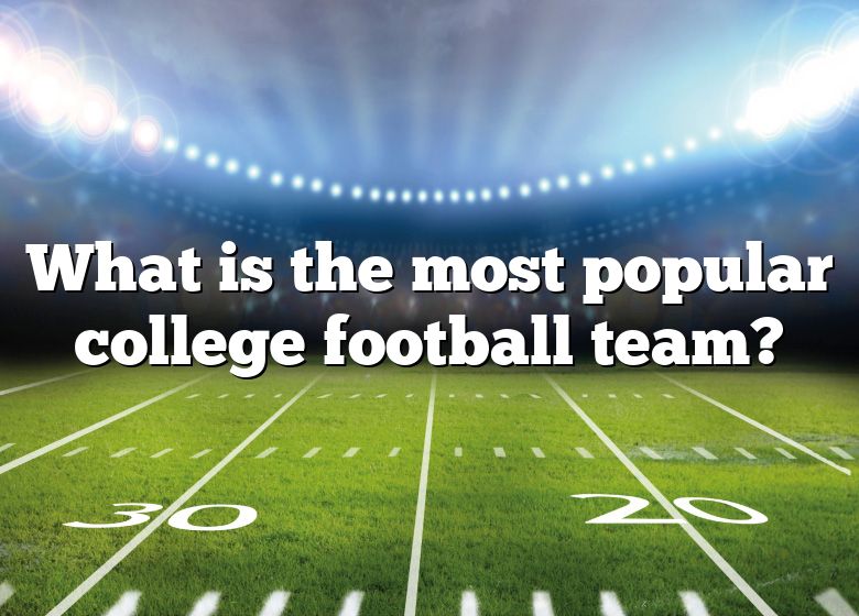 what-is-the-most-popular-college-football-team-dna-of-sports