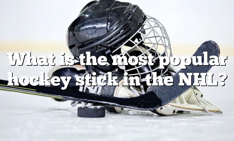 What is the most popular hockey stick in the NHL?