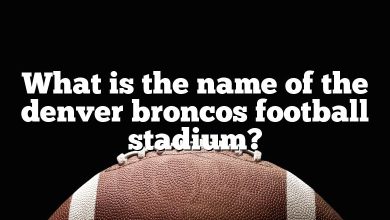 What is the name of the denver broncos football stadium?