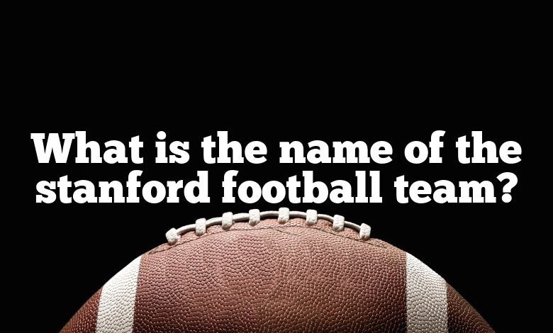 What is the name of the stanford football team?