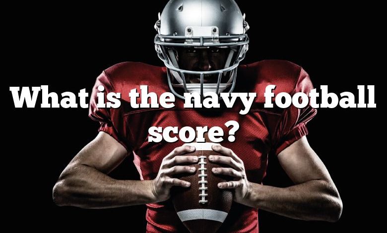 What is the navy football score?