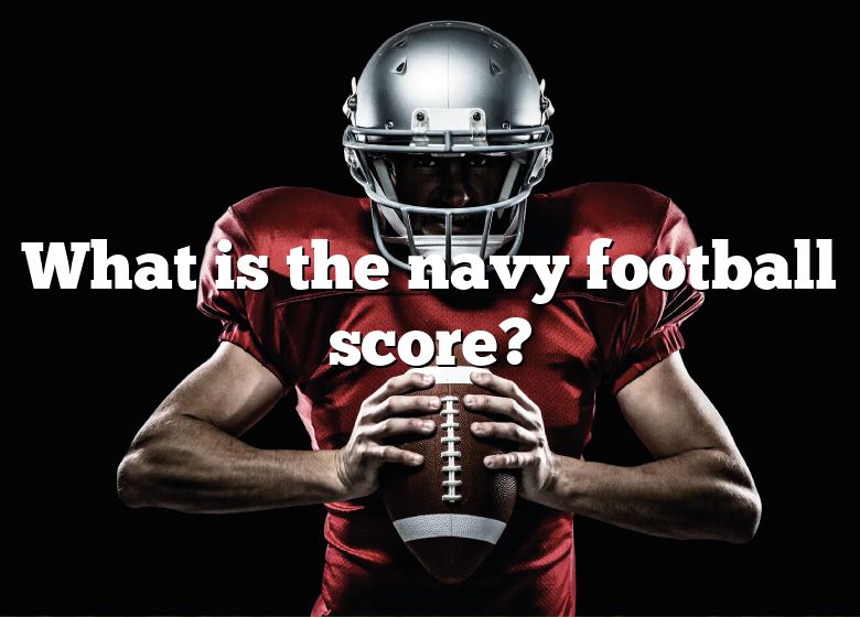 What Is The Navy Football Score? DNA Of SPORTS