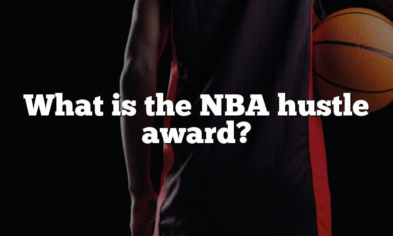 What is the NBA hustle award?