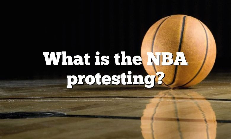 What is the NBA protesting?