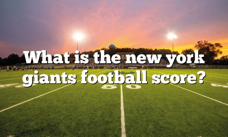 What is the new york giants football score?