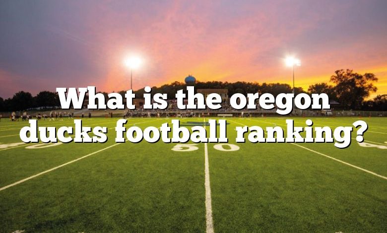 What is the oregon ducks football ranking?