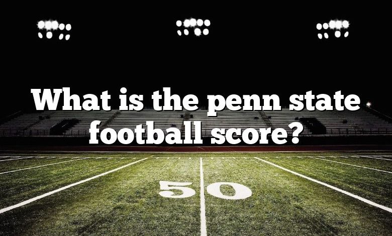 What is the penn state football score?