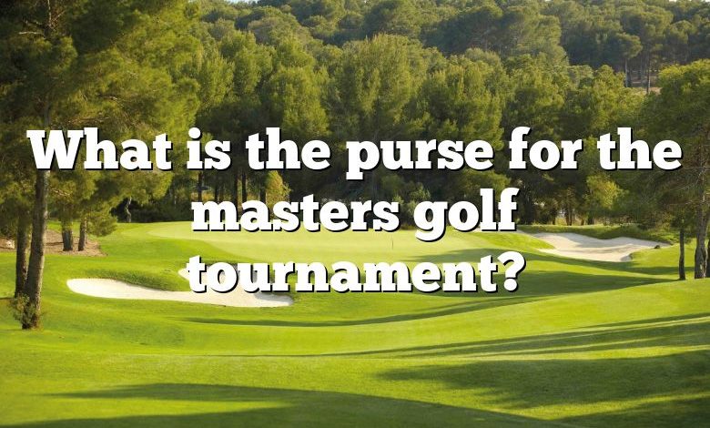 What is the purse for the masters golf tournament?