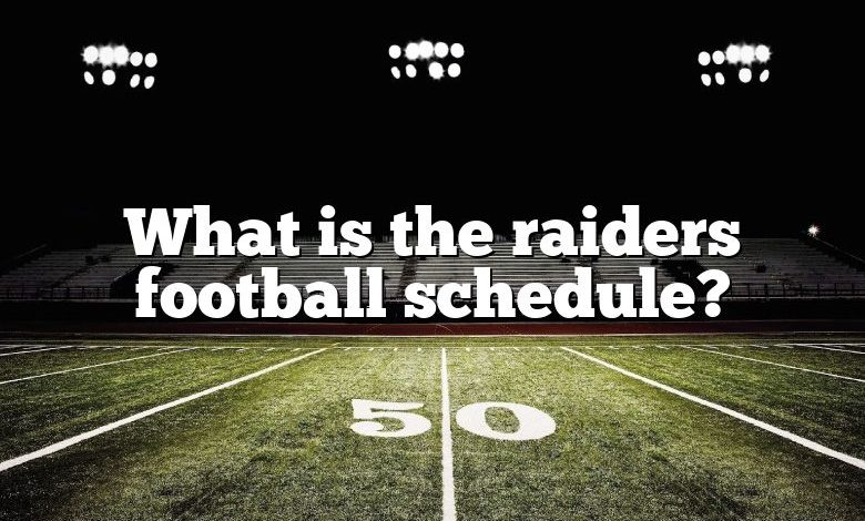 What is the raiders football schedule?