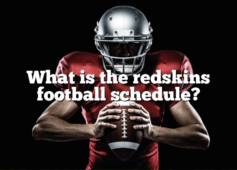 What Is The Redskins Football Schedule? DNA Of SPORTS