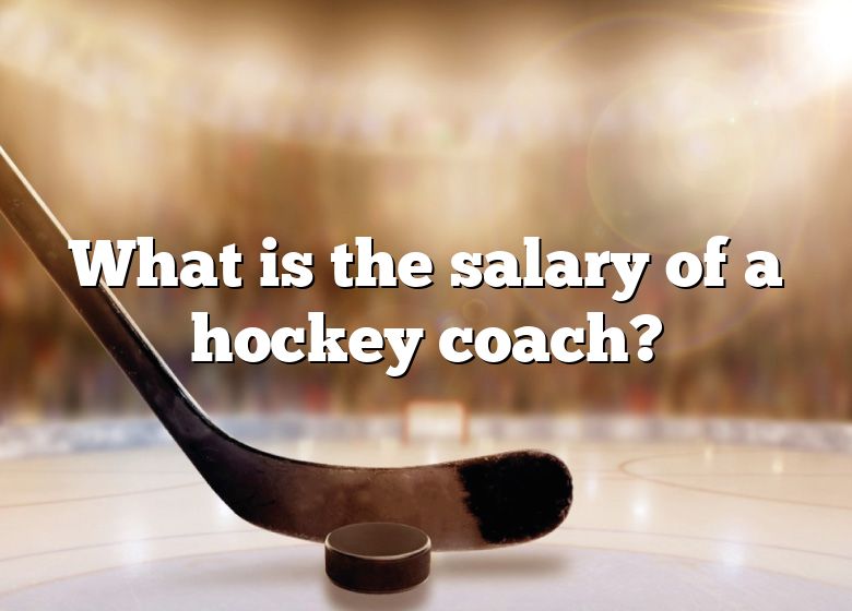 what-is-the-salary-of-a-hockey-coach-dna-of-sports