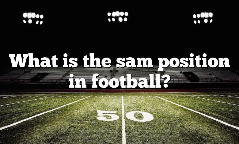 What is the sam position in football?