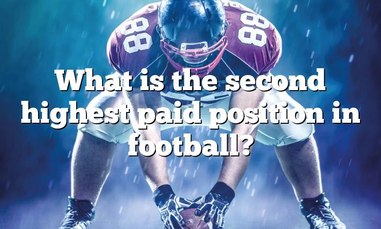 What is the second highest paid position in football?