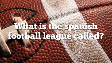 What is the spanish football league called?