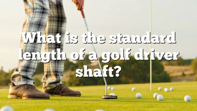 What is the standard length of a golf driver shaft?