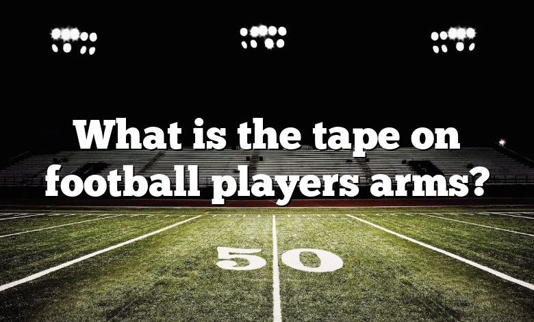 What is the tape on football players arms?