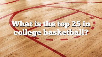 What is the top 25 in college basketball?