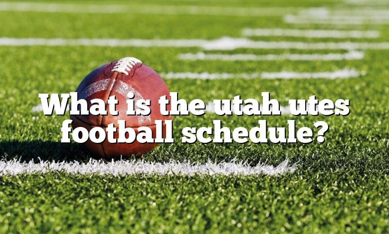 What is the utah utes football schedule?