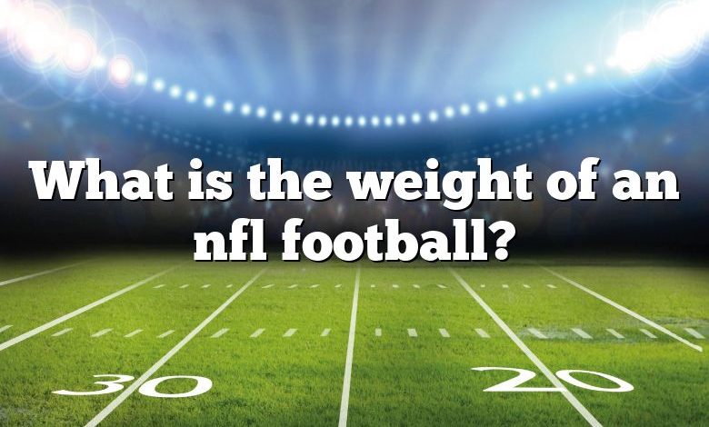 What is the weight of an nfl football?