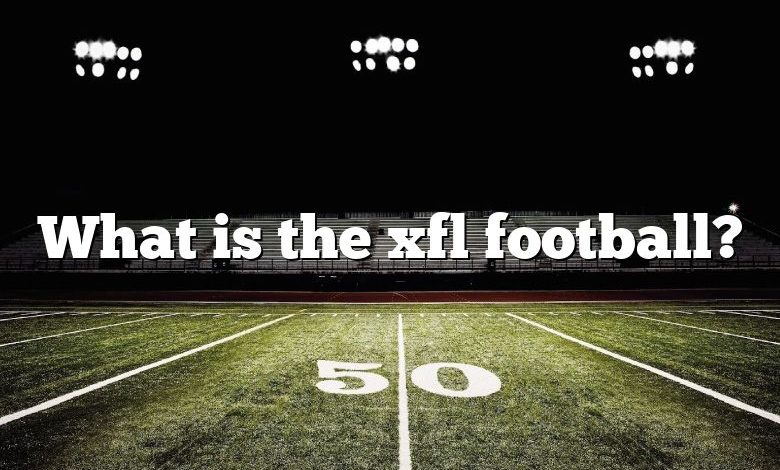 What is the xfl football?