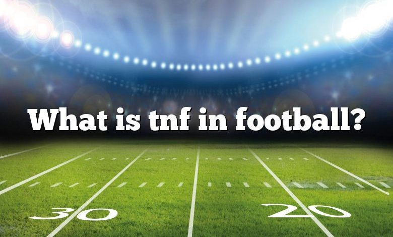 What is tnf in football?