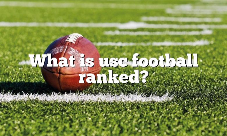 What is usc football ranked?