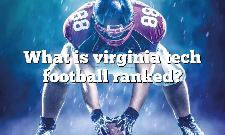 What is virginia tech football ranked?