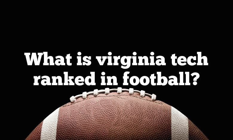 What is virginia tech ranked in football?