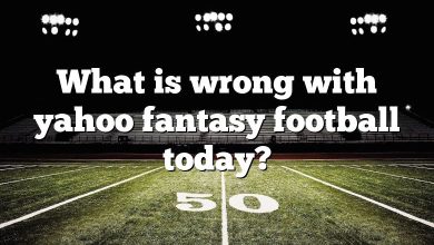 What is wrong with yahoo fantasy football today?