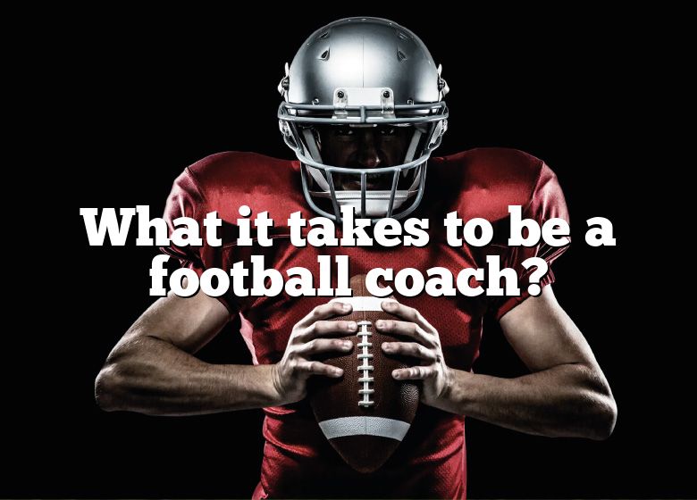 what-it-takes-to-be-a-football-coach-dna-of-sports