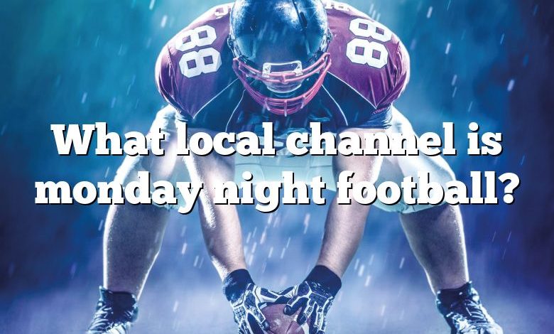 What local channel is monday night football?