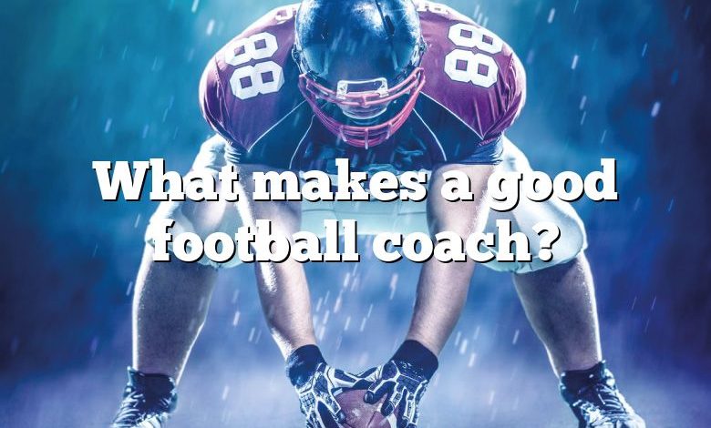 What makes a good football coach?