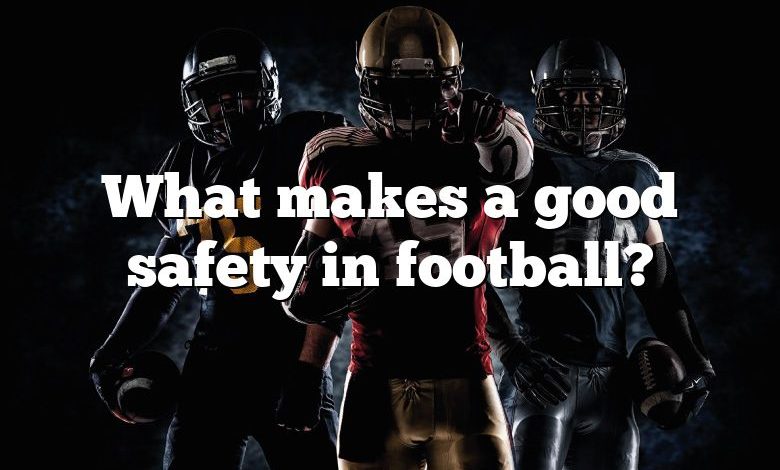 What makes a good safety in football?