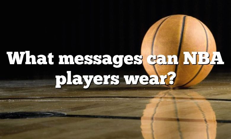 What messages can NBA players wear?