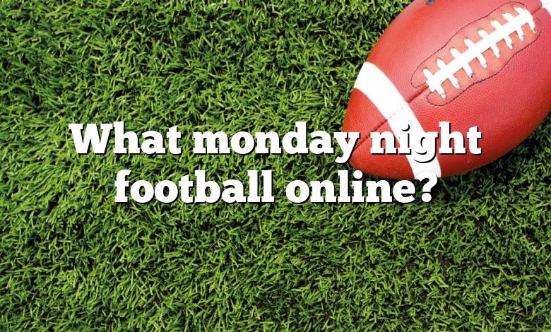 What monday night football online?