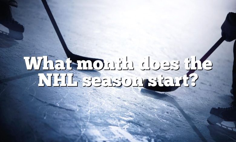 What month does the NHL season start?