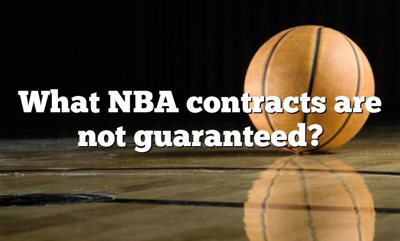 What NBA contracts are not guaranteed?