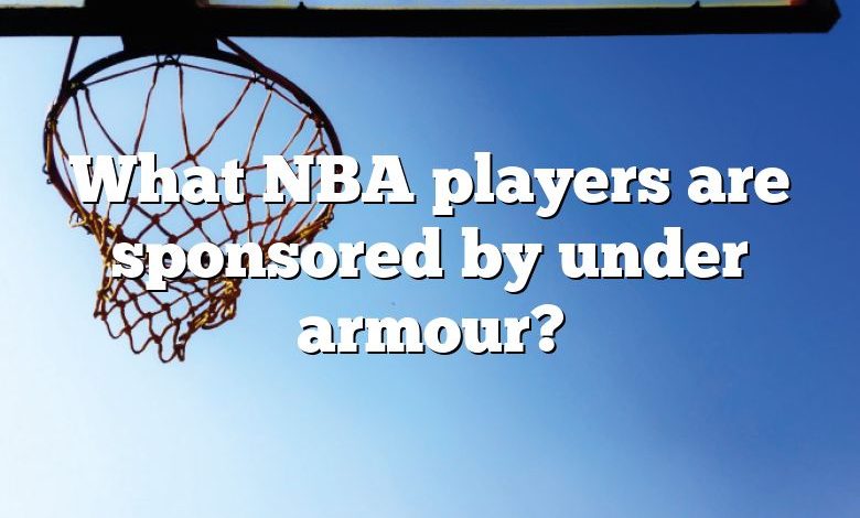 What NBA players are sponsored by under armour?