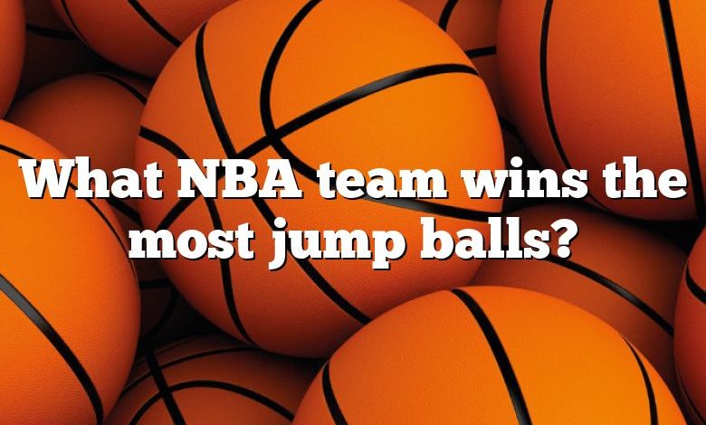 What NBA team wins the most jump balls?