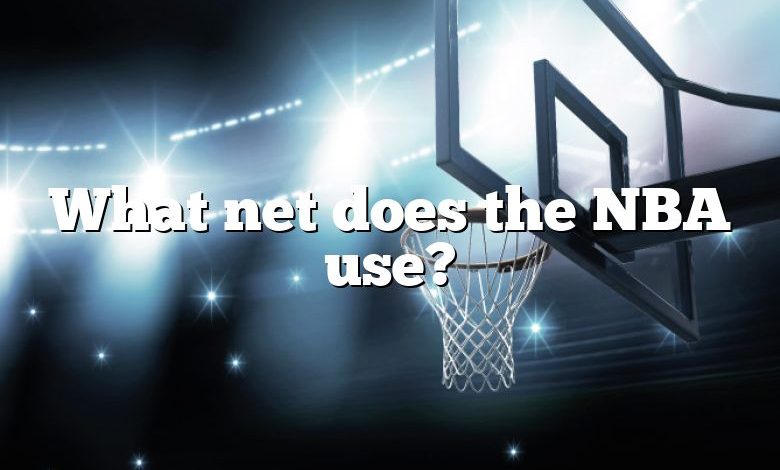 What net does the NBA use?