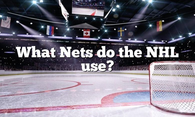 What Nets do the NHL use?