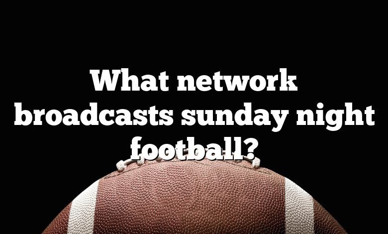 What network broadcasts sunday night football?